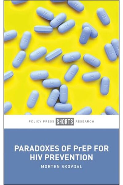 Harper Collins Paradoxes Of Prep For Hiv Prevention
