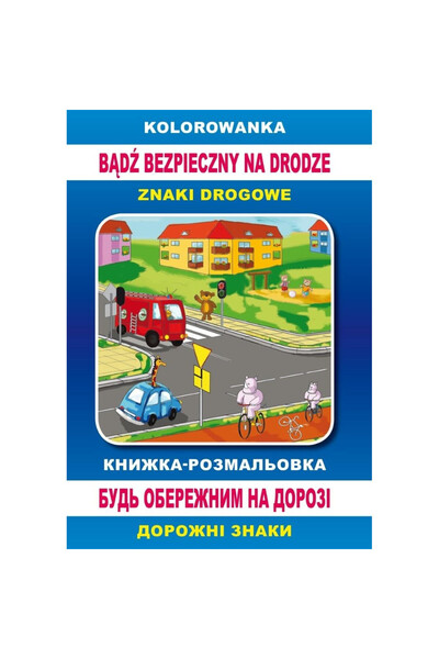 OEM Carte de colorat LITERAT Kolorowanka edukacyjna 'Badz bezpieczny na drodz...