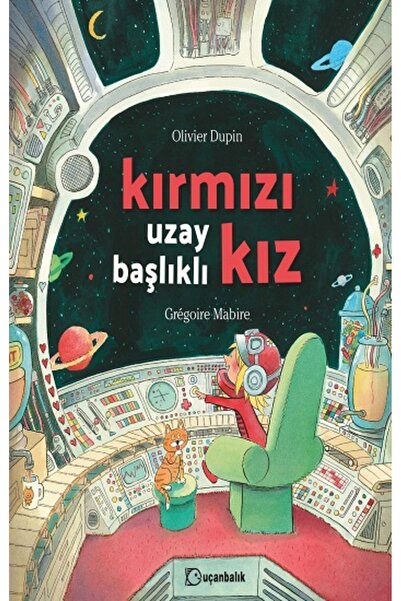 Uçanbalık Yayıncılık Kırmızı Uzay Başlıklı Kız (Ciltli)
