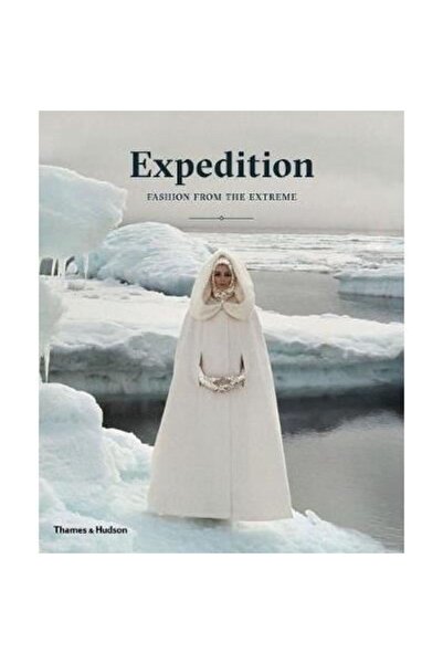 Thames & Hudson Expediție: Modă din extreme