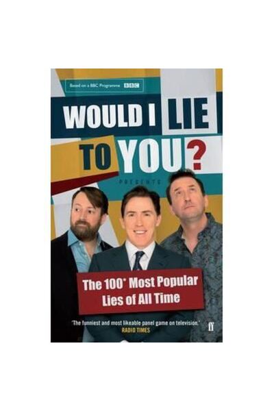 FABER & FABER Would I Lie To You? Presents The 100 Most Popular Lies of All Time