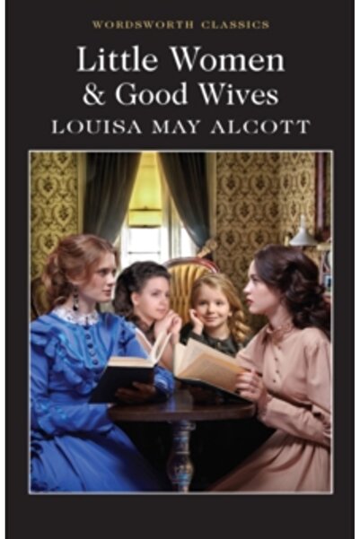 Wordsworth Editions Ltd Little Women & Good Wives by Louisa May Alcott