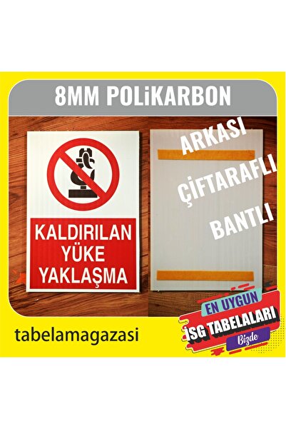 DURAK REKLAM Approach to the Removed Load Work Safety Sign A2 40X60 cm