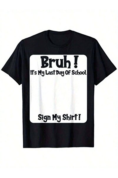 23ERVA Bruh It'S Last Day Of School Sign T-Shirt Men's And Women's Soft Fabri...