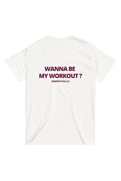 Beyaz WANNA BE MY WORKOUT %100 Pamuk Bisiklet Yaka Tişört
