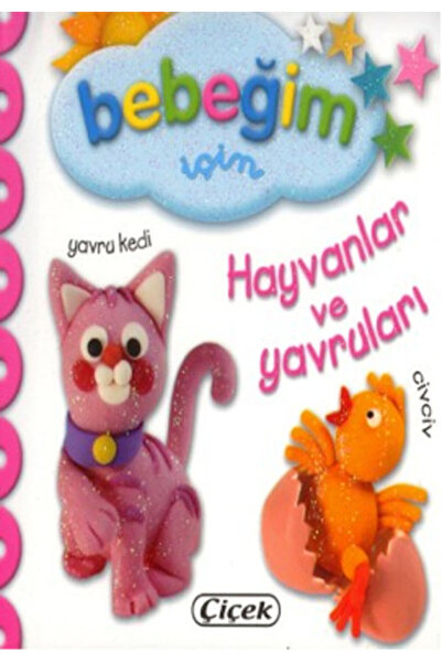 Çiçek Yayıncılık For My Baby - Animals and Their Babies
