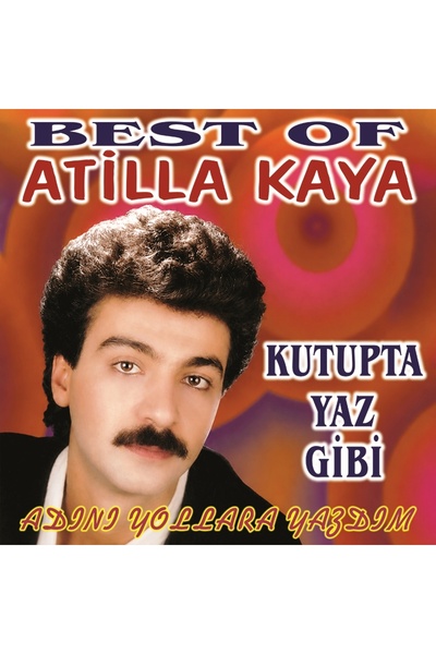 plakmarketi PLAK - Atilla Kaya / Best of - Adını yollara yazdım - Kutupta yaz...