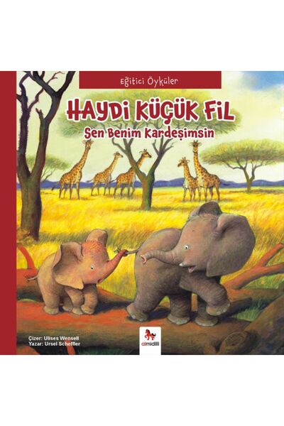 Almidilli Yayınları Haydi Küçük Fil Sen Benim Kardeşimsin