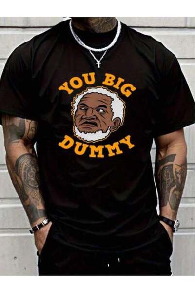 k222 "YOU BIG DUMMY" Text And An Image Of A Person Print Stylish Funny Graphi...