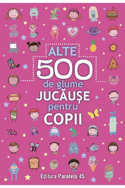 Paralela 45 Alte 500 de glume jucause pentru copii
