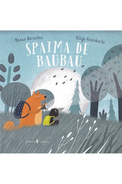 UNIVERS Spaima de baubau - Benas Berantas, Vilija Kvieskaite