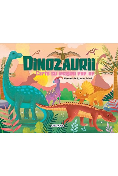 GIRASOL Dinozaurii. Carte cu imagini pop-up