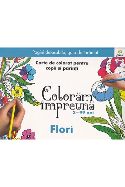 Gama Coloram impreuna: Flori. Carte de colorat pentru copii si parinti