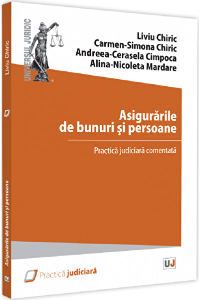 Universul Juridic Asigurarile de bunuri si persoane - Liviu Chiric, Carmen-Si...