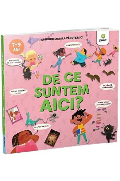Gama De ce suntem aici? Ganduri mari la varste mici - Nancy Dickmann