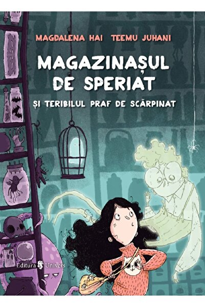 UNIVERS Magazinasul de speriat si teribilul praf de scarpinat - Magdalena Hai...