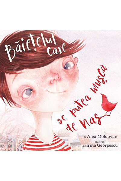 Grupul Editorial Art Baietelul care se putea musca de nas - Alex Moldovan
