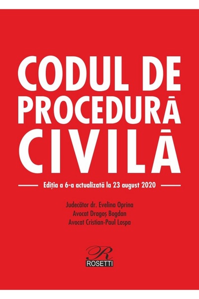 ROSETTİ Codul de procedura civila Ed.6 Act. 23 august 2020