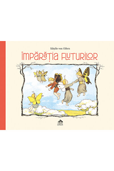 CARTEA COPIILOR Imparatia fluturilor - Sibylle von Olfers