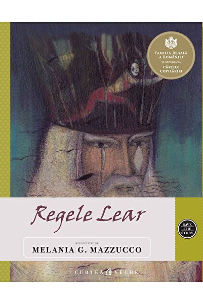 Curtea Veche Regele Lear - Melania G. Mazzucco
