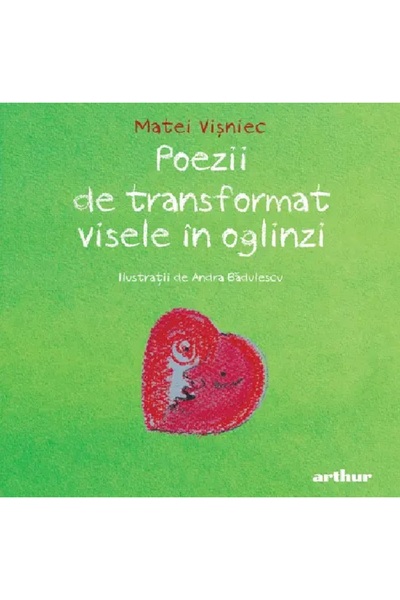 Grupul Editorial Art Poezii de transformat visele in oglinzi - Matei Visniec,...