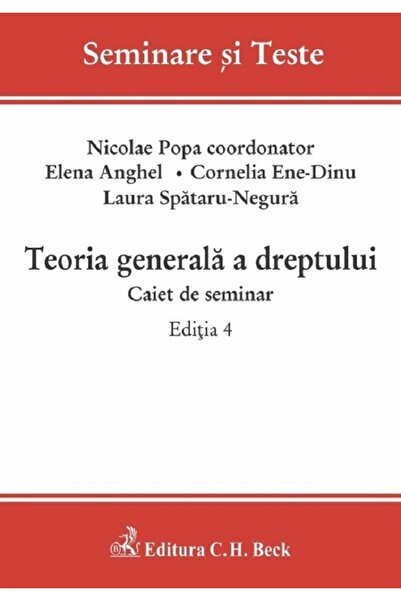 C.H. Beck Teoria generala a dreptului. Caiet de seminar Ed.4 - Nicolae Popa, ...