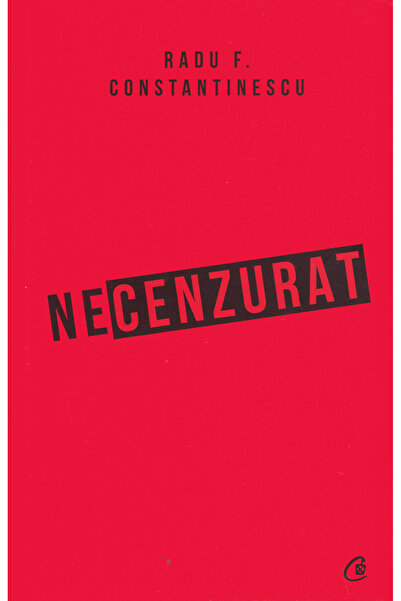 Curtea Veche Necenzurat - Radu F. Constantinescu