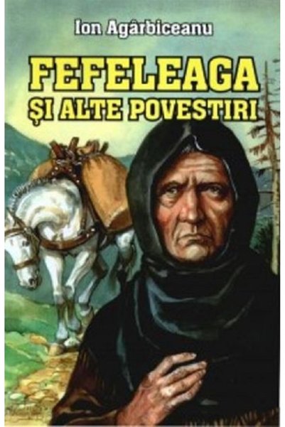 Herra Fefeleaga si alte povestiri - Ion Agarbiceanu