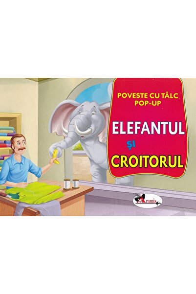 Aramis Elefantul si croitorul: Poveste cu talc. Pop-up