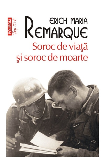 Polirom Soroc de viata si soroc de moarte - Erich Maria Remarque