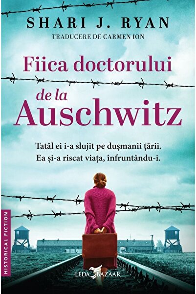 LEDA Fiica doctorului de la Auschwitz - Shari J. Ryan