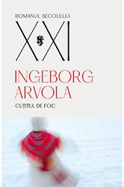 UNIVERS Cutitul de foc - Ingeborg Arvola