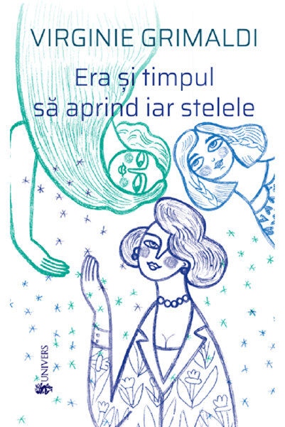 UNIVERS Era si timpul sa aprind iar stelele - Virginie Grimaldi