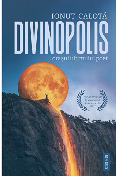 SIONO Divinopolis. Orasul ultimului poet - Ionut Calota