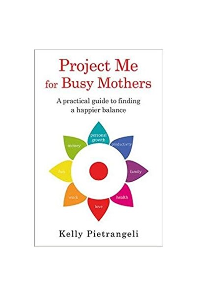 Orion Spring Project Me for Busy Mothers: A Practical Guide to Finding a Happ...