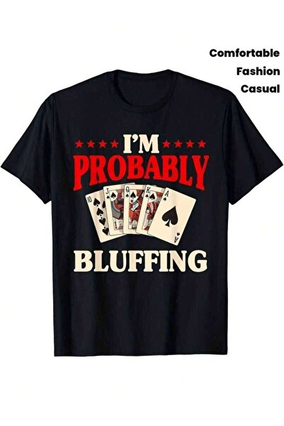2BIR Comfortable Fashion Casual, Men's T-Shirt, I'M PROBABLY BLUFFING With Po...