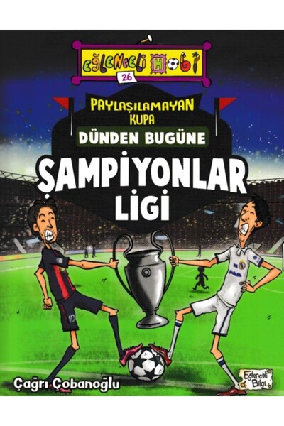 Vefa Yayınları Eğlenceli Bilgi - Paylaşılamayan Kupa Dünden Bugüne Şampiyonla...