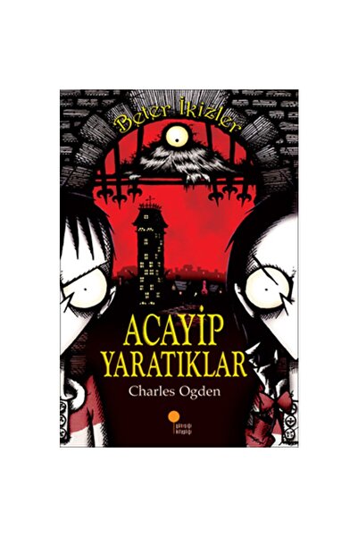 Günışığı Kitaplığı Beter İkizler Acayip Yaratıklar Charles Ogden