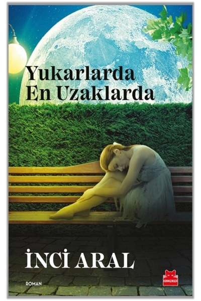 Kırmızı Kedi Yayınevi Yukarlarda En Uzaklarda - Inci Aral