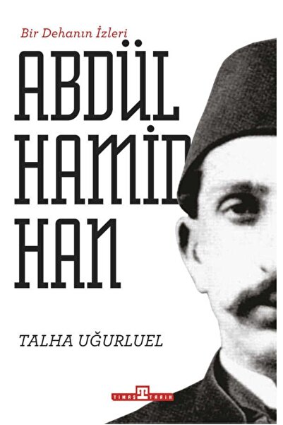 Timaş Yayınları 2. Abdülhamid Han Talha Uğurluel