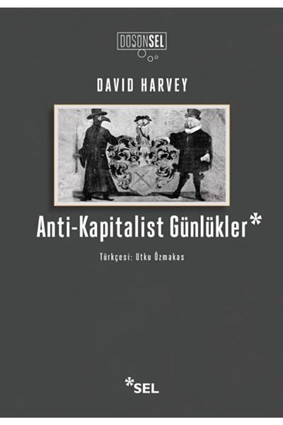 Sel Yayıncılık Anti-kapitalist Günlükler / David Harvey / / 9786257370615