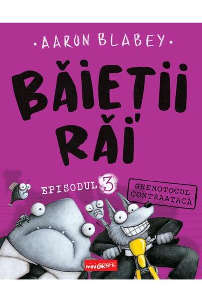 Minigrafic Băieții Răi. Episodul 3. Ghemotocul contraatacă