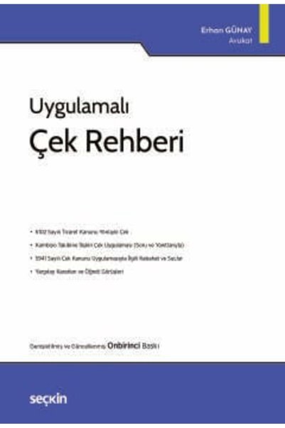 Seçkin Yayıncılık Uygulamalı Çek Rehberi Erhan Günay 11. Baskı, Mayıs 2026