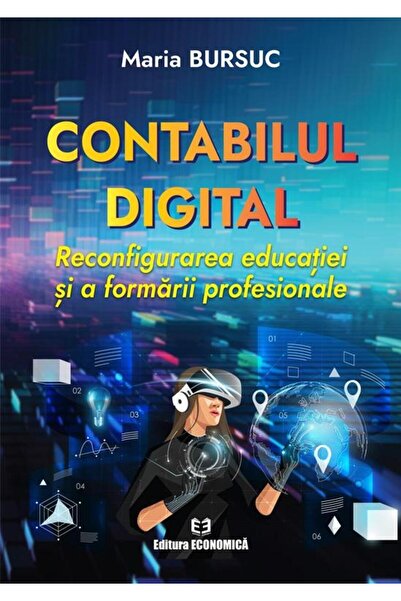 Editura Economica Contabilul digital. Reconfigurarea educatiei si a