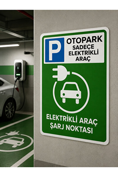 ünalgrup Elektrikli Araç Şarj Alanı Park Levhası 25x35 cm PVC İkaz Tabelası O...