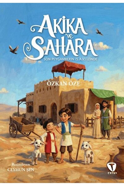 Timaş Yayınları Akika ve Sahara Son Peygamberin (s.a.v.) İzinde