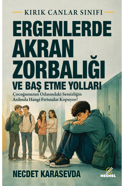 nesnel yayınlar Ergenlerde Akran Zorbalığı ve Baş Etme Yolları
