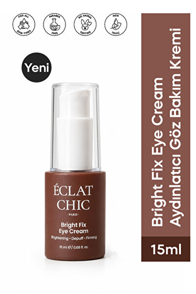 Eclat Chic Aydınlatıcı Göz Çevresi Bakım Kremi Bright Fix Eye Cream 15 ML