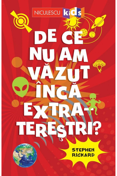 Editura Niculescu De ce nu-am văzut extraterestrui?, Stephen Rickard