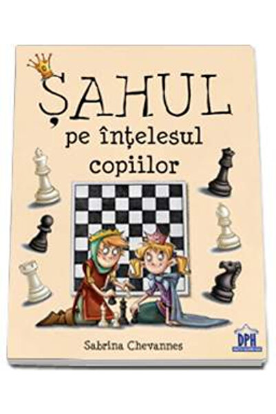 Editura DPH Șah pentru copii, Sabrina Chevannes - Editura DPH